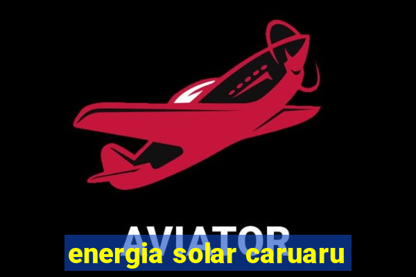 energia solar caruaru